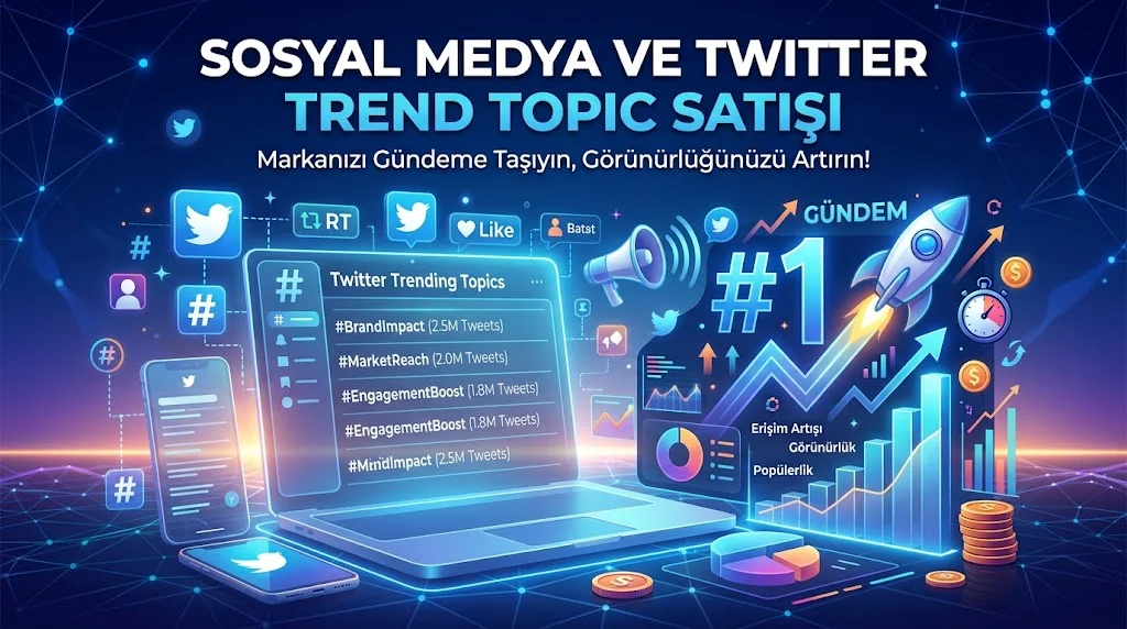 Twitter TT Satın Alma Sitesi: Güvenilir X Trend Topic Hizmeti Nasıl Seçilir?